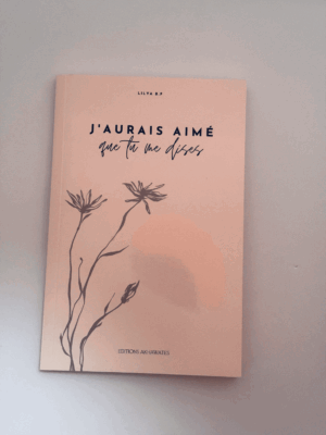 J’aurais aimé que tu me dises