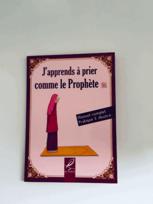 J’apprends à prier comme le Prophète